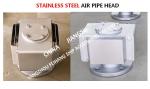 Stainless steel 316L air pipe head, stainless steel 316 oil tank air pipe head,