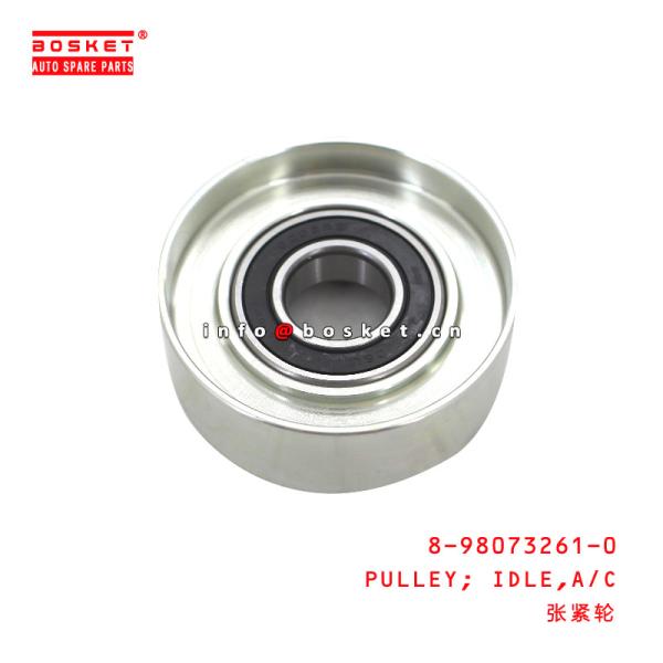 Buy cheap 8-98073261-0 Air Compression Idle Pulley suitable for ISUZU 600P 4KH1 8980732610 from wholesalers