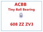 608 ZZ Z4V4 Tiny Ball Bearings