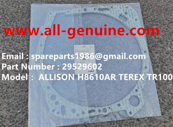 Buy cheap ALLISON 29529602 GASKET TEREX NHL DUMP TRUCK TR35 TR50 TR60 TR100 3305B 3305F 3303 3307 TR45 TR70 MT4400 from wholesalers