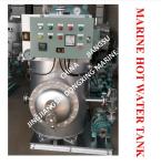 MARINE HOT WATER TANK - ELECTRIC HEATING HOT WATER TANK - STEAM ELECTRIC HEATING