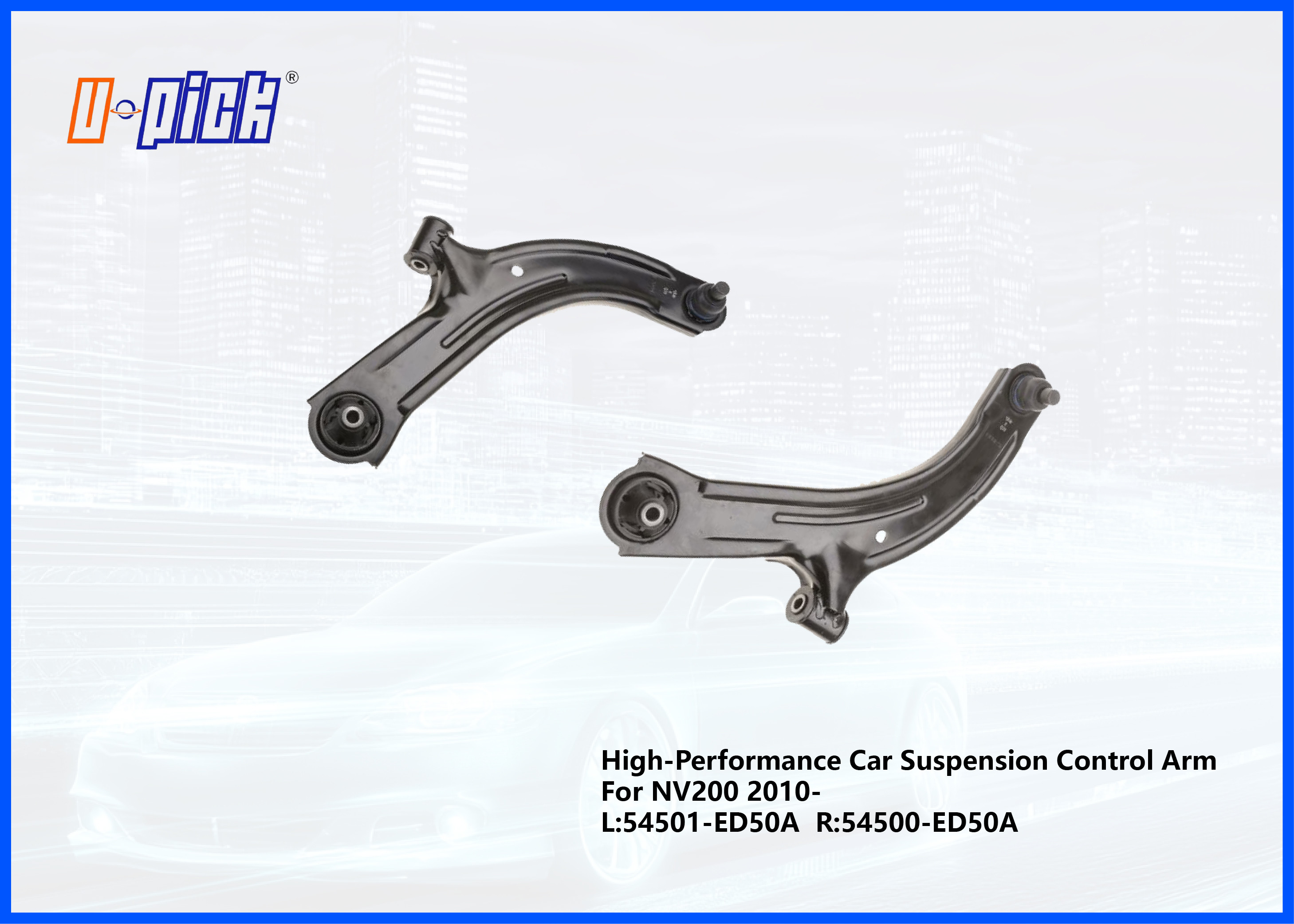 High-Performance Car Suspension Control Arm For NV200 2010- L:54501-ED50A R:54500-ED50A