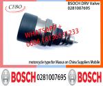 BOSCH DRV Valve 0281007695 Control Valve 0281007695 for Maxus on China Suppliers
